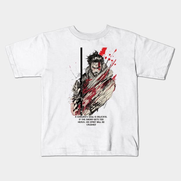 A samurai soul is delicate. If the sword gets too heavy, his spirit will be crushed Kids T-Shirt by AniMilan Design